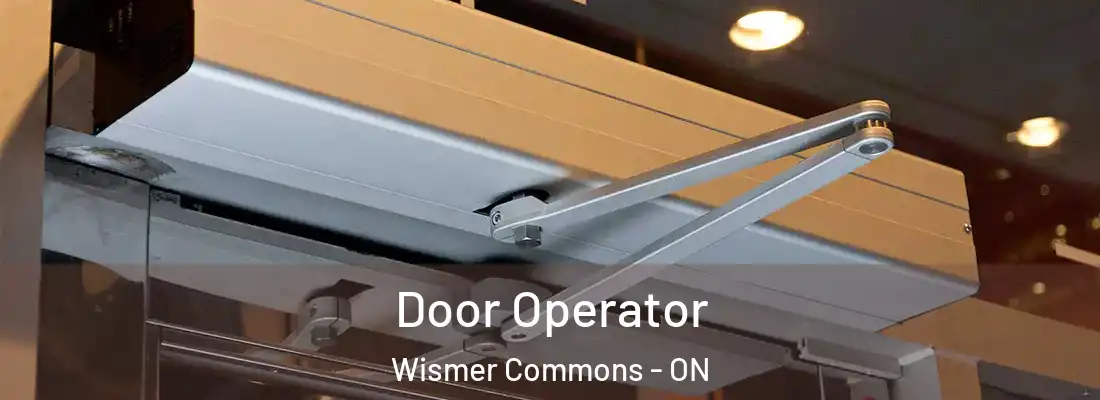  Door Operator Wismer Commons - ON