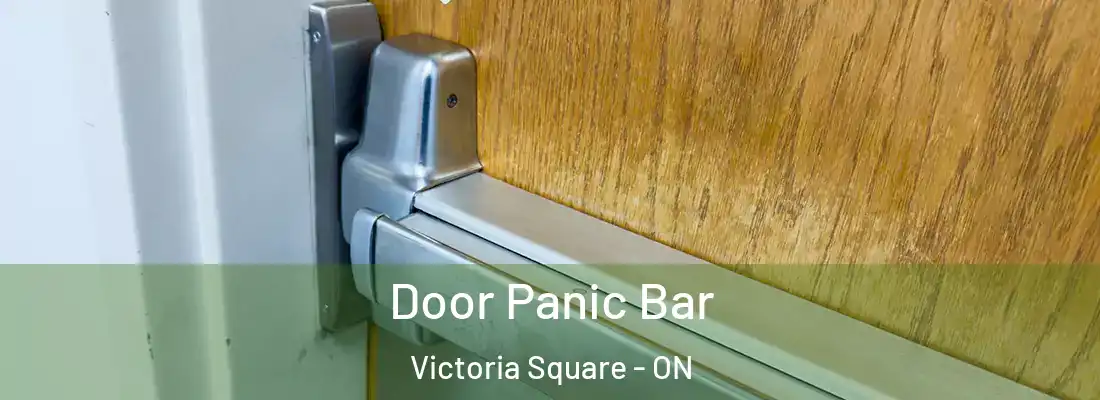  Door Panic Bar Victoria Square - ON
