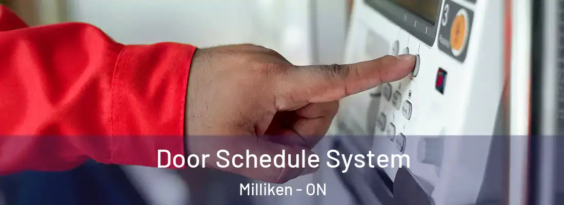 Door Schedule System Milliken - ON