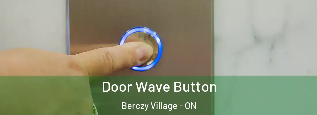  Door Wave Button Berczy Village - ON