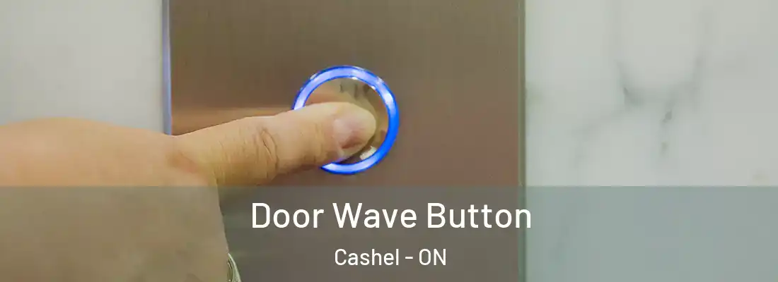  Door Wave Button Cashel - ON