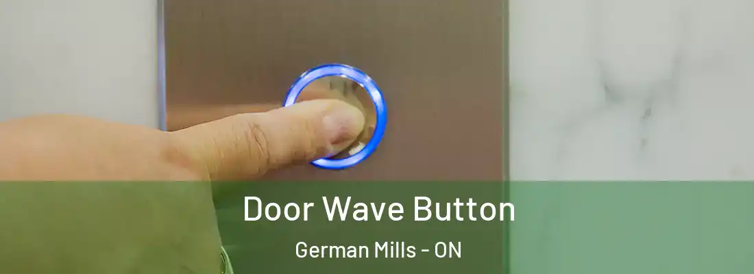  Door Wave Button German Mills - ON