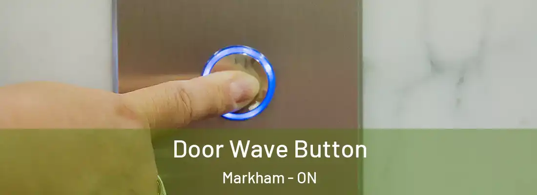 Door Wave Button Markham - ON