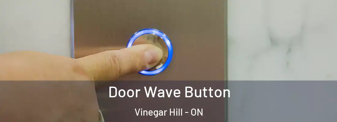  Door Wave Button Vinegar Hill - ON