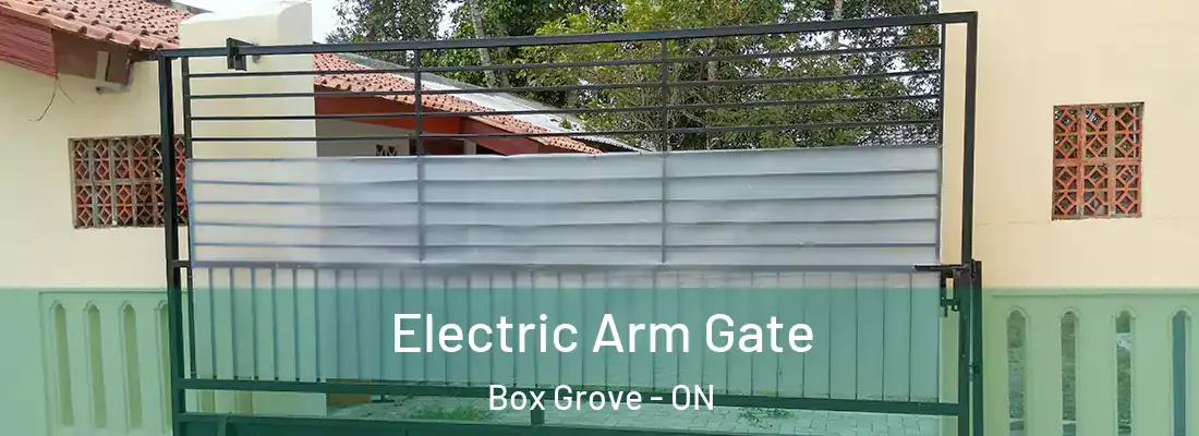  Electric Arm Gate Box Grove - ON