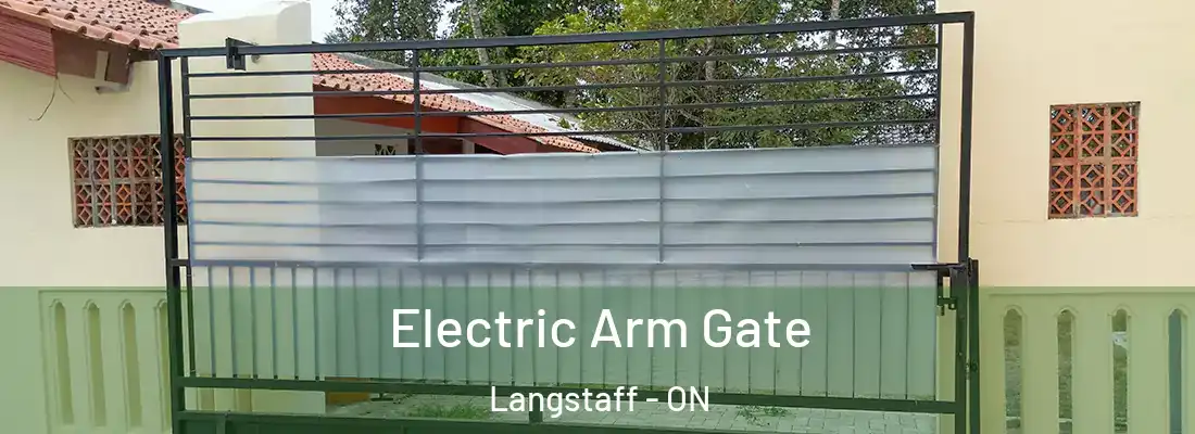  Electric Arm Gate Langstaff - ON