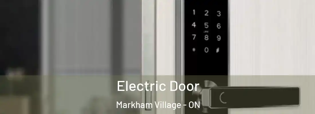  Electric Door Markham Village - ON