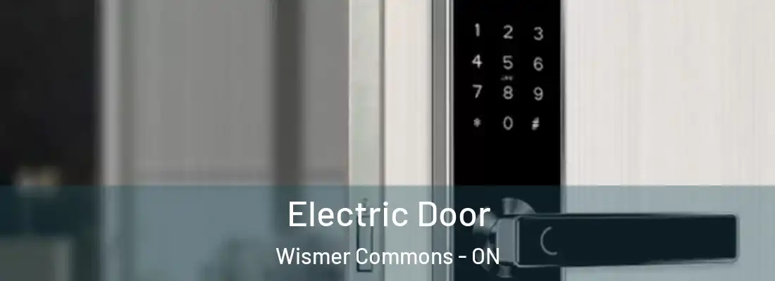  Electric Door Wismer Commons - ON