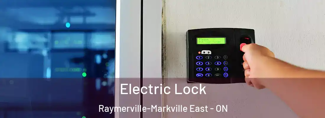  Electric Lock Raymerville-Markville East - ON