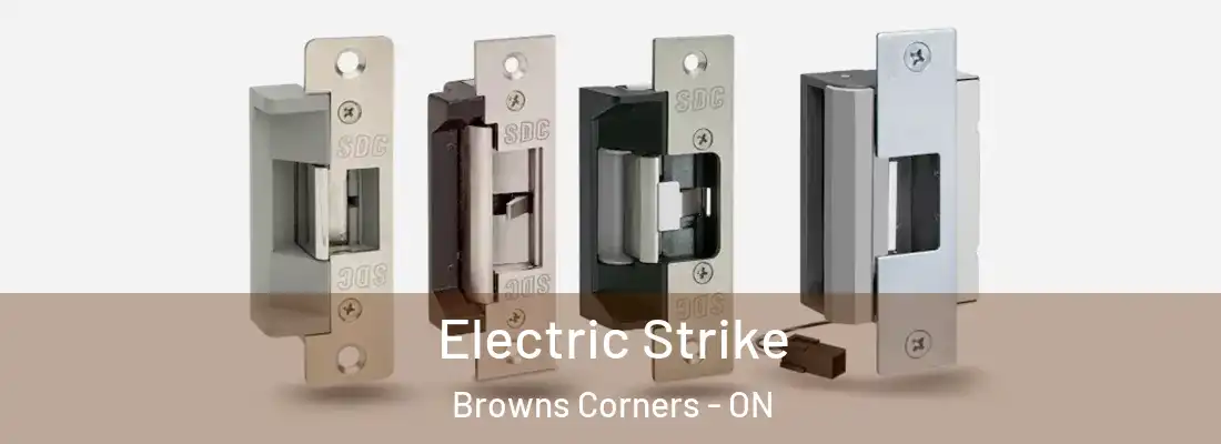  Electric Strike Browns Corners - ON