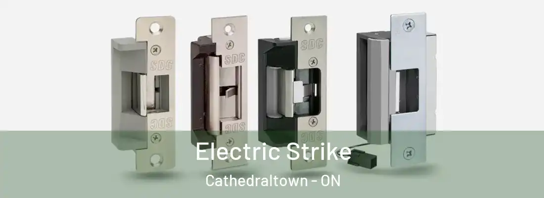  Electric Strike Cathedraltown - ON