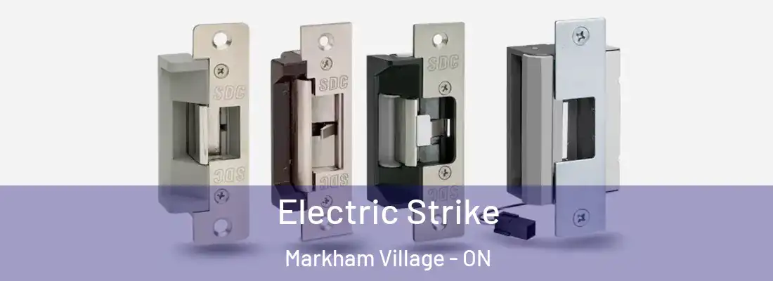  Electric Strike Markham Village - ON