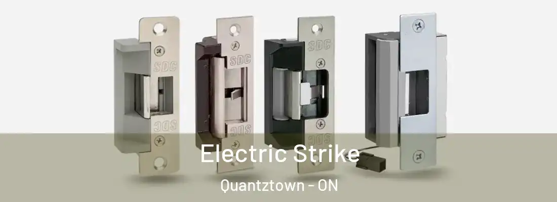  Electric Strike Quantztown - ON