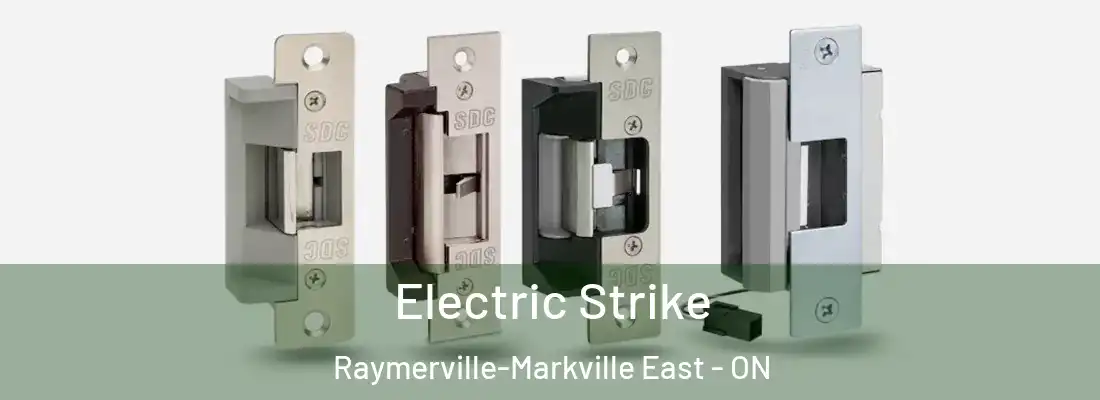  Electric Strike Raymerville-Markville East - ON