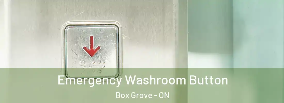  Emergency Washroom Button Box Grove - ON