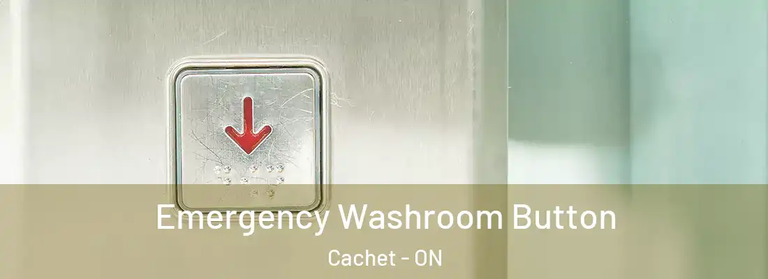  Emergency Washroom Button Cachet - ON