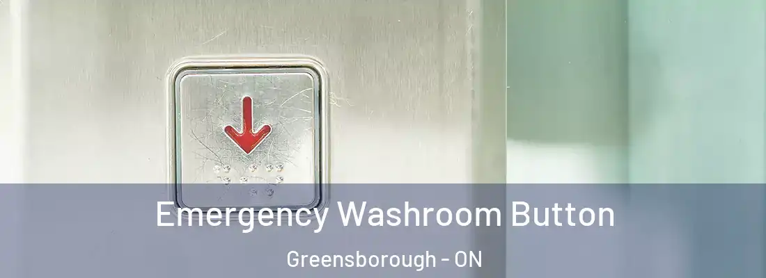  Emergency Washroom Button Greensborough - ON