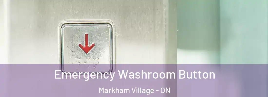  Emergency Washroom Button Markham Village - ON