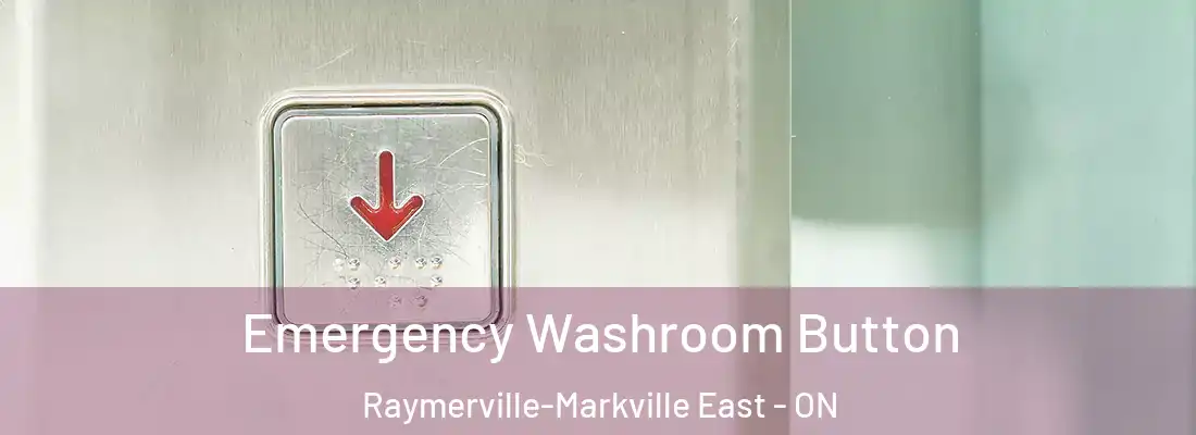  Emergency Washroom Button Raymerville-Markville East - ON