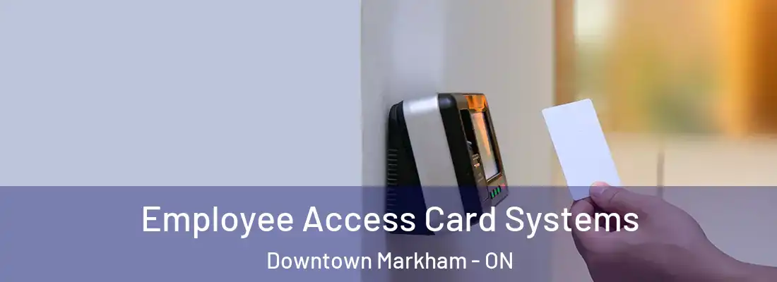  Employee Access Card Systems Downtown Markham - ON