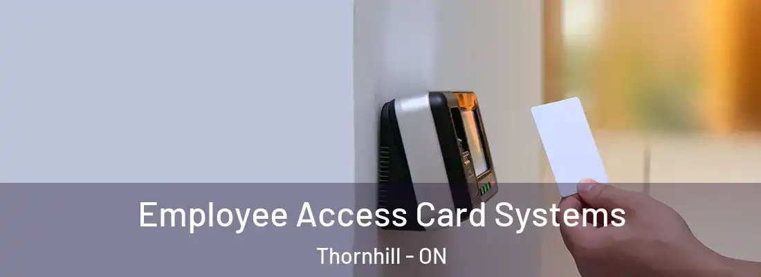  Employee Access Card Systems Thornhill - ON