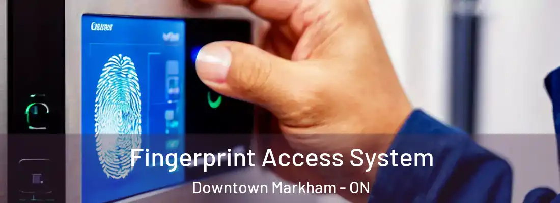  Fingerprint Access System Downtown Markham - ON