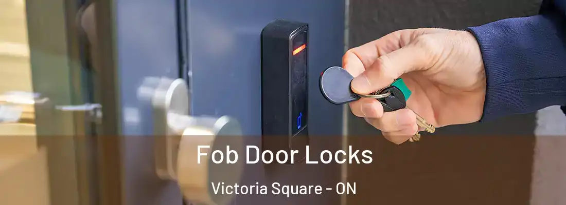  Fob Door Locks Victoria Square - ON