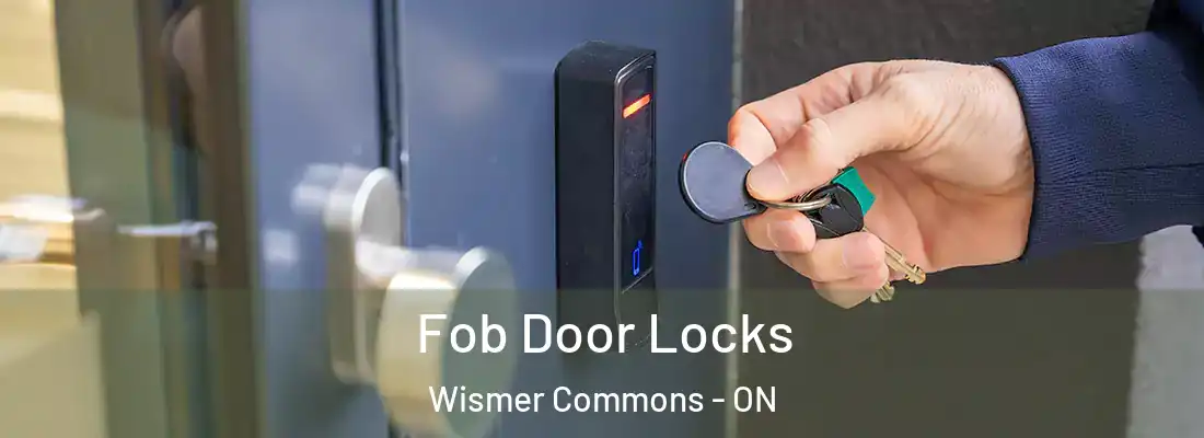  Fob Door Locks Wismer Commons - ON