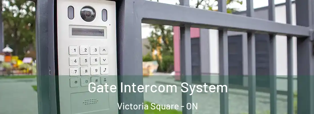  Gate Intercom System Victoria Square - ON