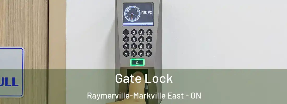  Gate Lock Raymerville-Markville East - ON