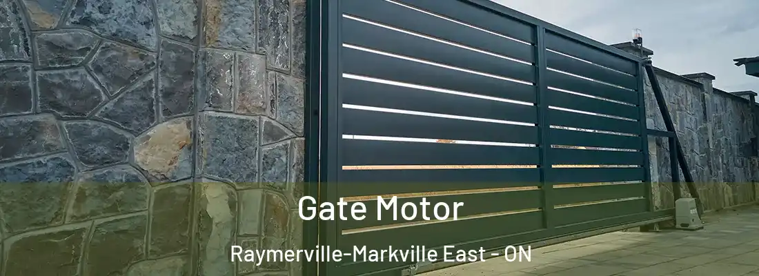  Gate Motor Raymerville-Markville East - ON