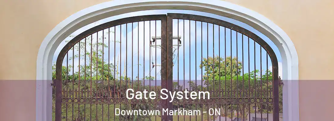  Gate System Downtown Markham - ON