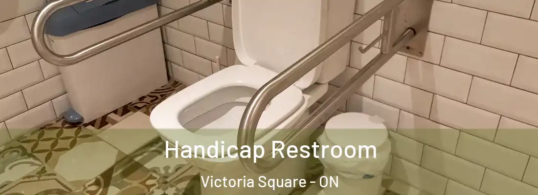  Handicap Restroom Victoria Square - ON