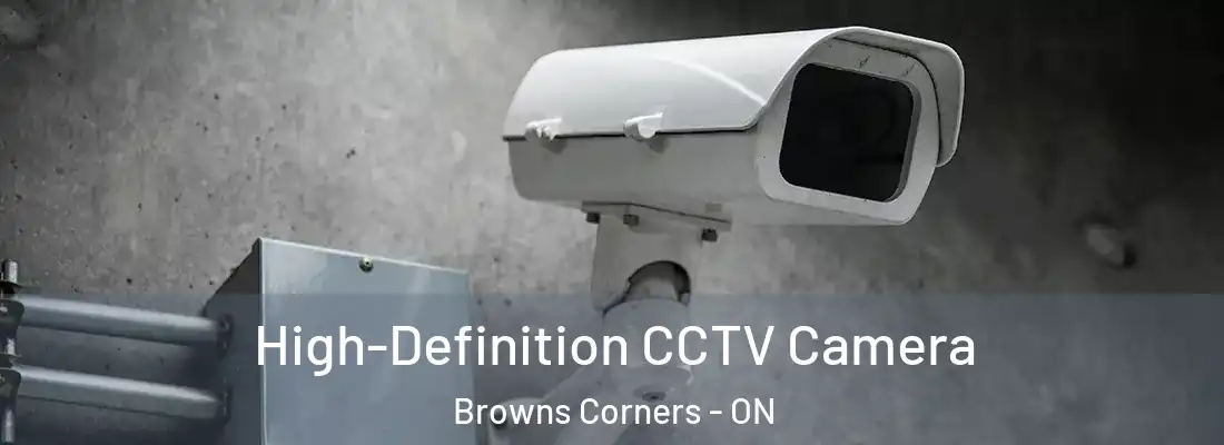  High-Definition CCTV Camera Browns Corners - ON