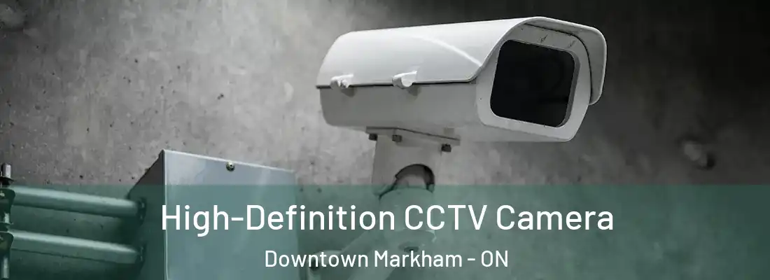  High-Definition CCTV Camera Downtown Markham - ON