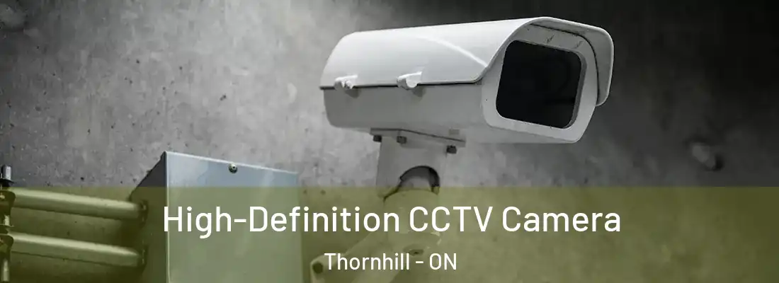  High-Definition CCTV Camera Thornhill - ON