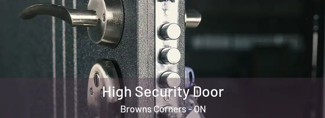  High Security Door Browns Corners - ON