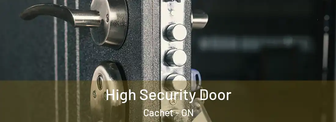  High Security Door Cachet - ON