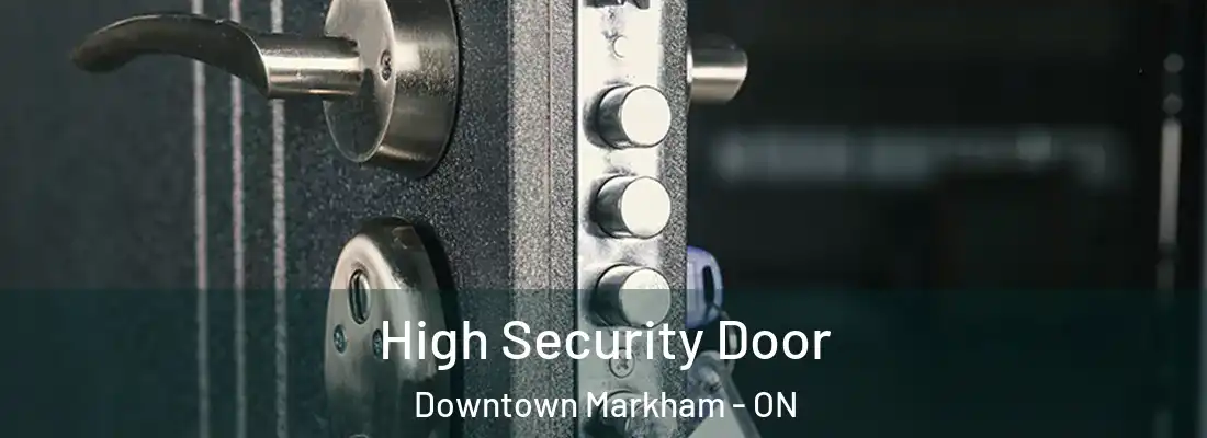  High Security Door Downtown Markham - ON