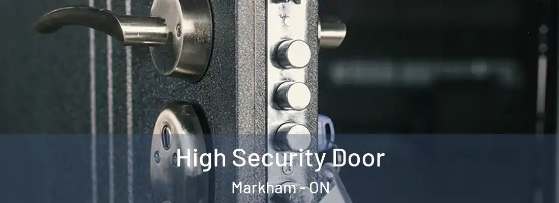  High Security Door Markham - ON