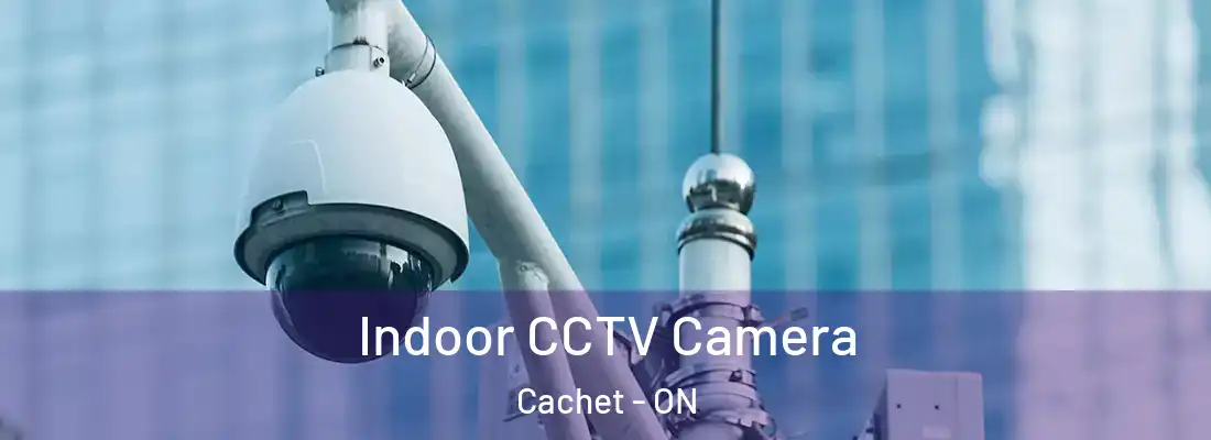  Indoor CCTV Camera Cachet - ON