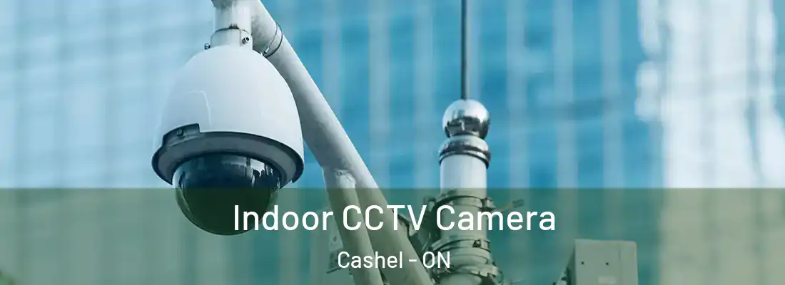  Indoor CCTV Camera Cashel - ON