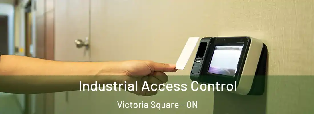  Industrial Access Control Victoria Square - ON