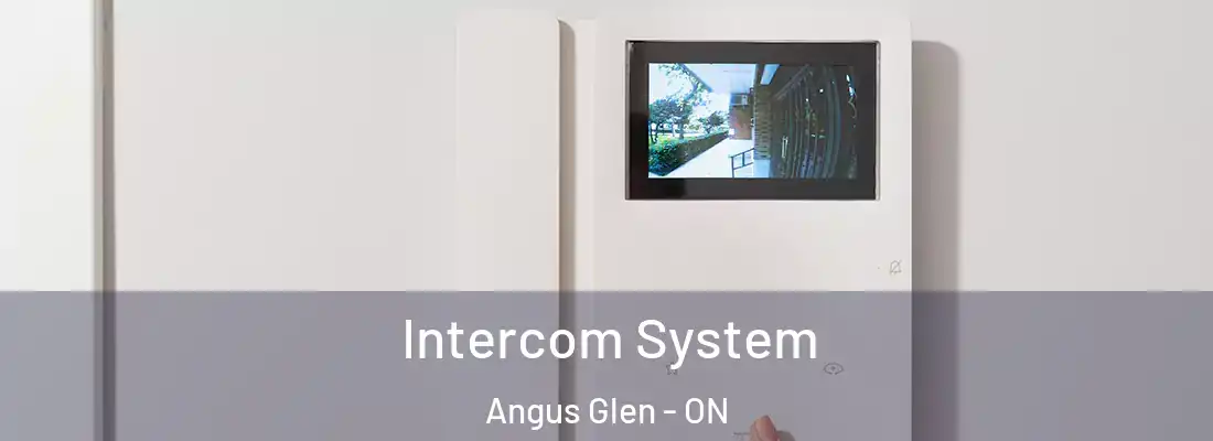  Intercom System Angus Glen - ON