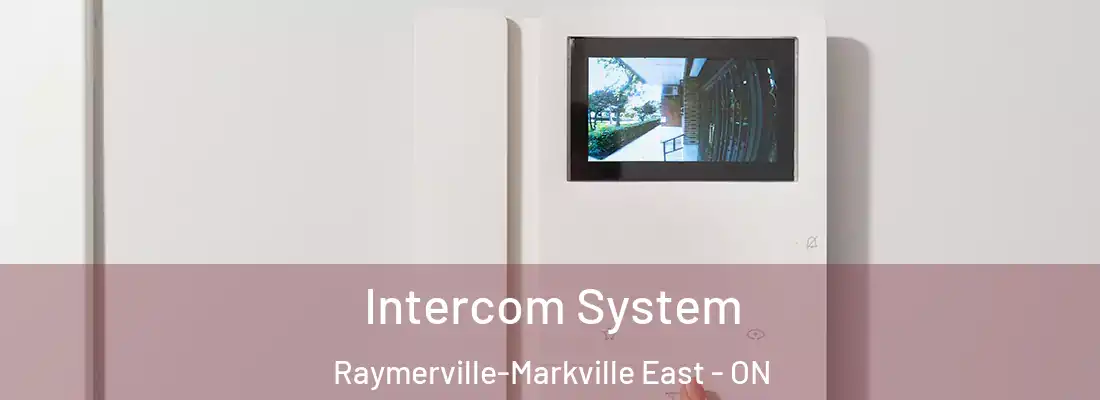  Intercom System Raymerville-Markville East - ON