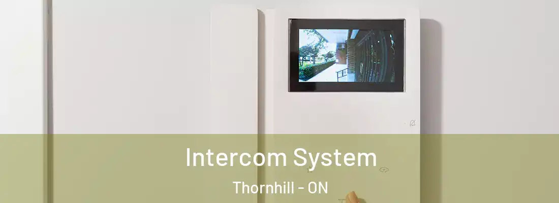  Intercom System Thornhill - ON