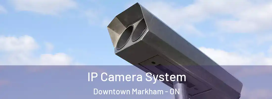  IP Camera System Downtown Markham - ON