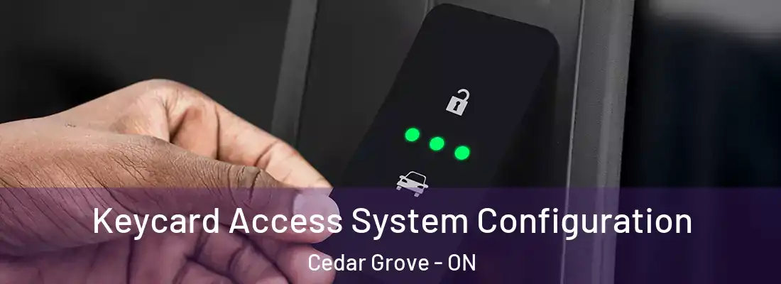 Keycard Access System Configuration Cedar Grove - ON