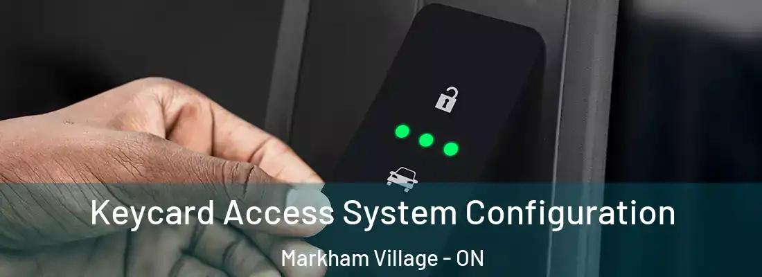  Keycard Access System Configuration Markham Village - ON
