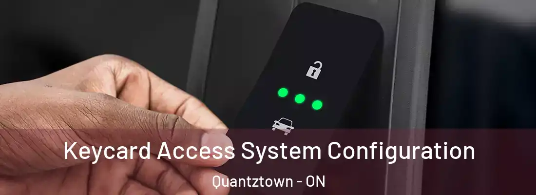  Keycard Access System Configuration Quantztown - ON